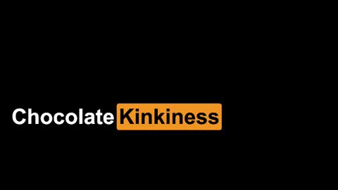 Chocolate Kinkiness online show from 01.13.25