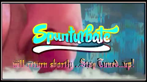 SPUNTURBATE online show from 10.16.25